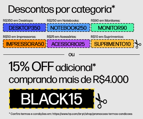 Descontos por categoria* R$350 em Desktops: DESKTOP350 R$250 em Notebooks: NOTEBOOK250 R$90 em Monitores: MONITOR90 R$50 em impressoras: IMPRESSORA50 R$25 em acces&oacute;rios: ACCESORIO25 R$10 em suprimentos: SUPRIMENTO10 15% OFF adicional* comprando mais de R$4.000 BLACK15 * Confira termos e condi&ccedil;&otilde;es em: https://www.hp.com/br-pt/shop/promocoes-termos-condicoes