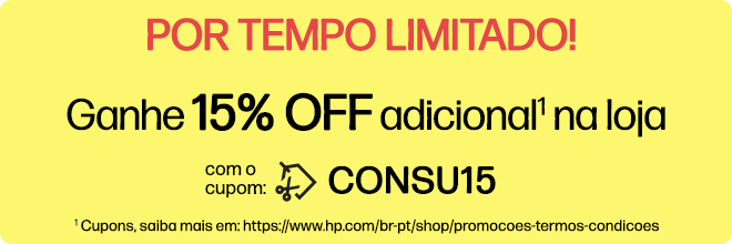 POR TEMPO LIMITADO!  Ganhe 15% OFF adicional* na loja com cupom: CONSU15. * Cupons, saiba mais em: https://www.hp.com/br-pt/shop/promocoes-termos-condicoes