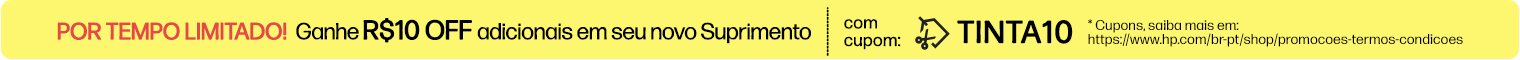 POR TEMPO LIMITADO! Ganhe R$10 OFF adicionais em seu novo Suprimento com cupom: TINTA10 * Cupons, saiba mais em: https://www.hp.com/br-pt/shop/promocoes-termos-condicoes